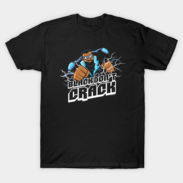 Black Don't Crack T-Shirt by wloem